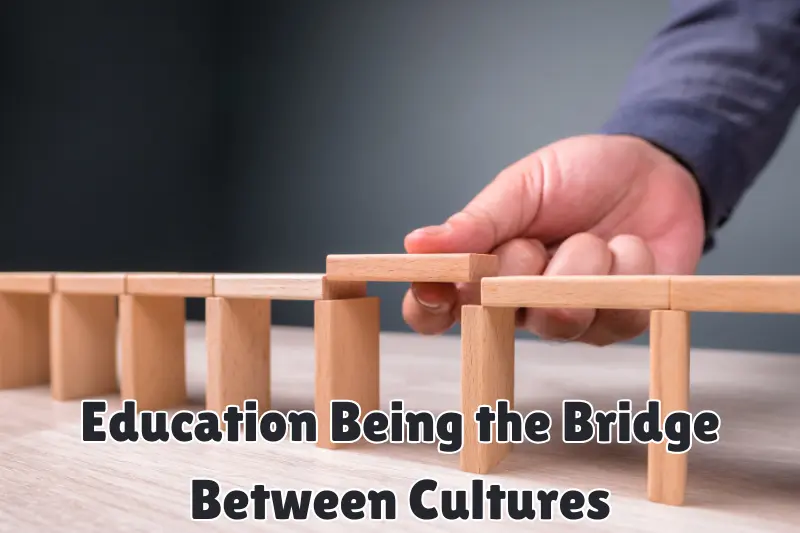education being the bridge between cultures