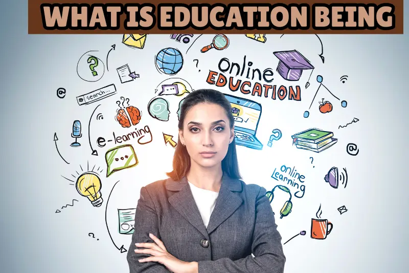 what is education being